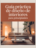 Guía Práctica de Diseño de Interiores para Principiantes